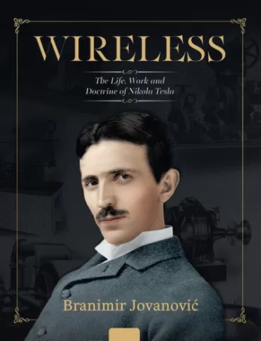 wireless the life, work and doctrine of nikola tesla branimir jovanović