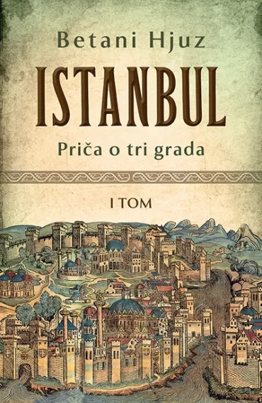 istanbul priča o tri grada i tom betani hjuz