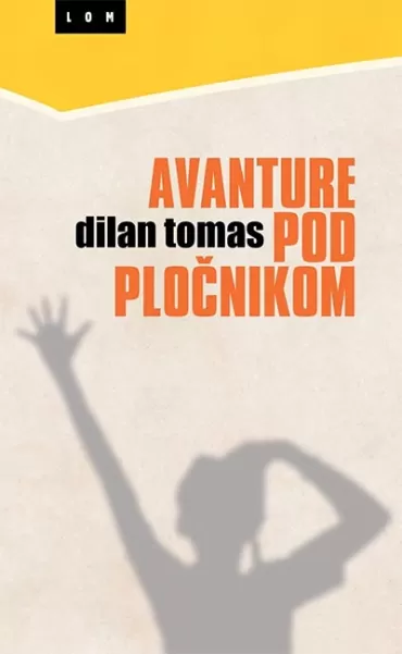 avanture pod pločnikom dilan tomas