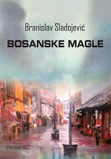 bosanske magle branislav sladojević