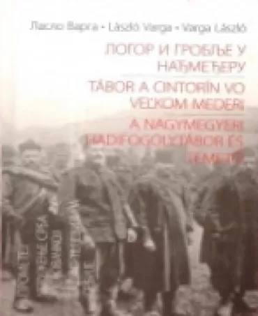 carski i kraljevski zarobljenički logor i groblje u nađmeđeru (1914 1918) laslo varga