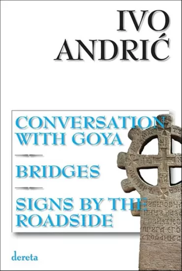 conversation with goya bridges sings by the roadside ivo andrić
