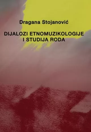 dijalozi etnomuzikologije i studija roda dragana stojanović