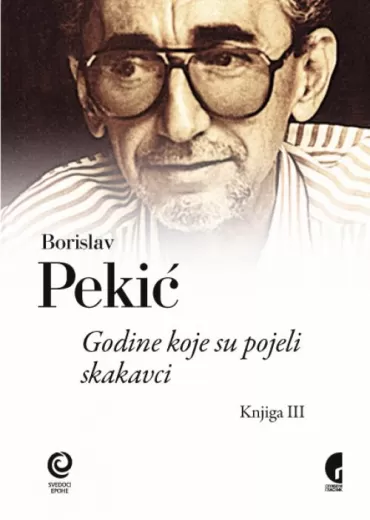 godine koje su pojeli skakavci, knjiga 3 borislav pekić