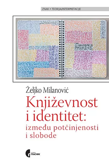 književnost i identitet između potčinjenosti i slobode željko milanović