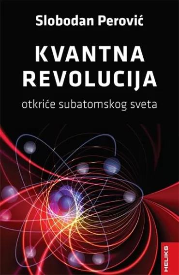 kvantna revolucija otkriće subatomskog sveta slobodan perović