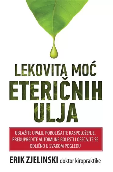 lekovita moć eteričnih ulja erik zjelinski