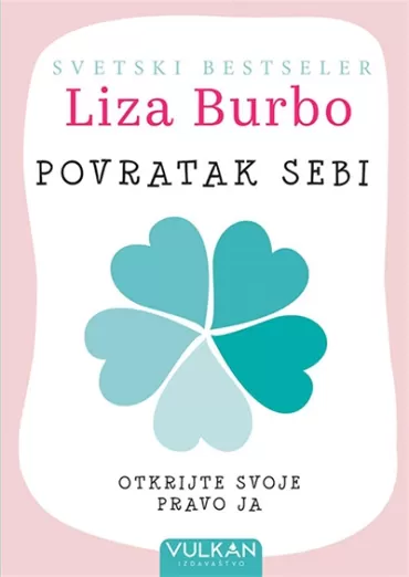 povratak sebi otkrijte svoje pravo ja liza burbo