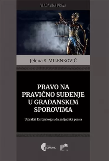 pravo na pravično suđenje u građanskim sporovima jelena s milenković