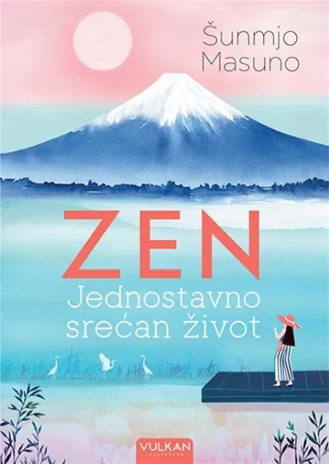 zen jednostavno srećan život šunmjo masuno