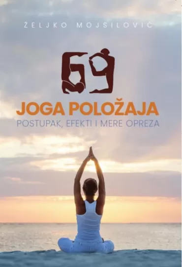 69 joga položaja postupak, efekti i mere opreza željko mojsilović