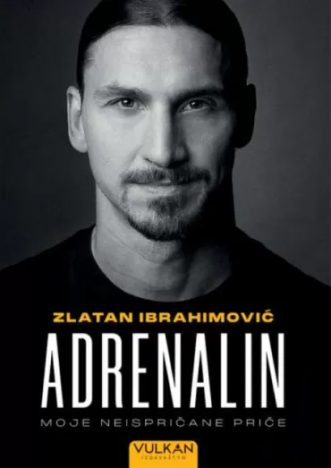 adrenalin moje neispričane priče zlatan ibrahimović