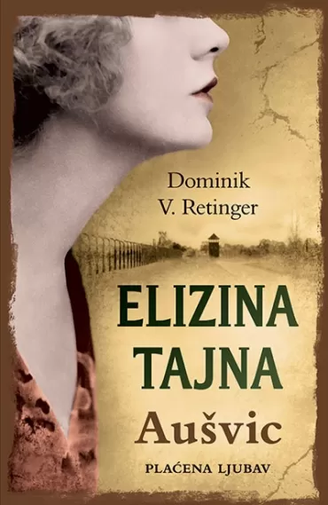 elizina tajna aušvic, plaćena ljubav dominik v retinger