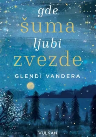 gde šuma ljubi zvezde glendi vanderah