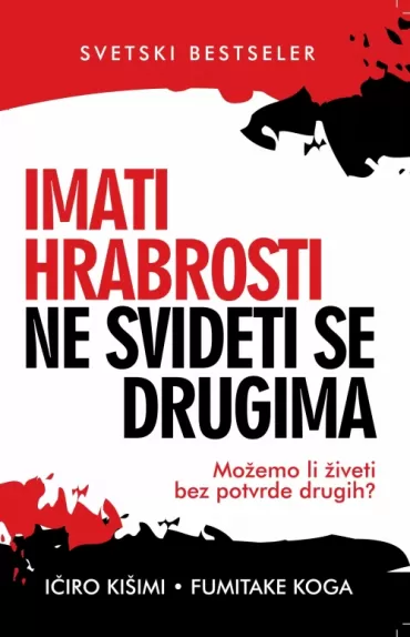 imati hrabrosti ne svideti se drugima ičiro kišimi fumitake koga