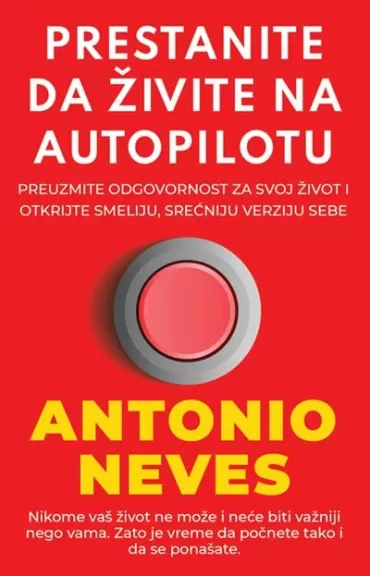 prestanite da živite na autopilotu antonio neves