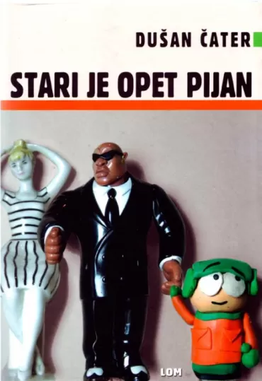 stari je opet pijan dušan čater