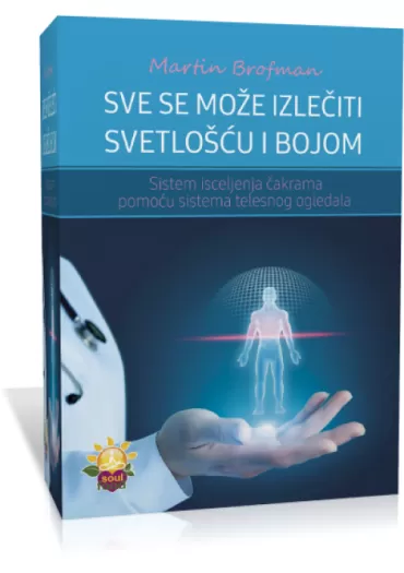 sve se može izlečiti svetlošću i bojom martin brofman