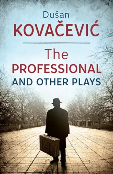 the professional and other plays dušan kovačević
