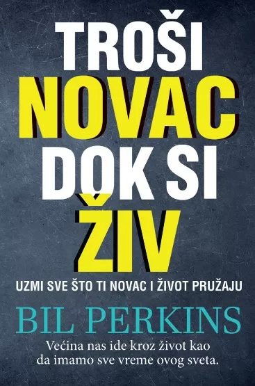 troši novac dok si živ bil perkins