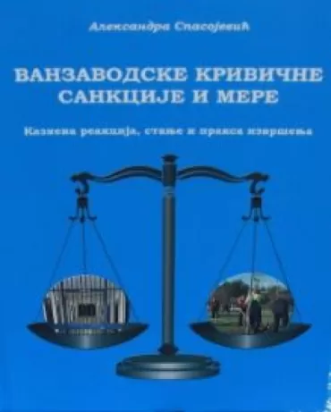 vanzavodske krivične sankcije i mere kaznena reakcija, stanje i praksa izvršenja aleksandra spasojević