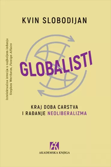 globalisti kraj doba carstva i rađanje neoliberalizma kvin slobodijan