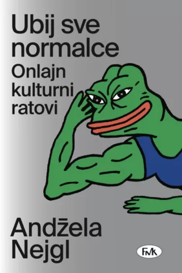 ubij sve normalce andžela nejgl