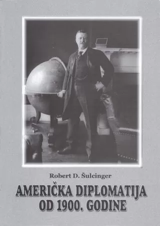 američka diplomatija od 1900 godine robert d šulcinger