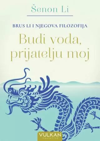 brus li i njegova filozofija budi voda, prijatelju moj šenon li