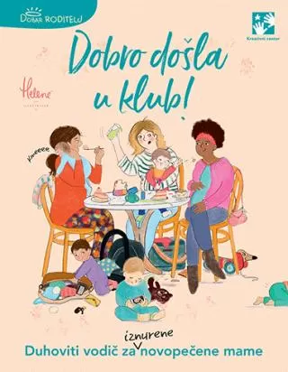 dobro došla u klub duhoviti vodič za iznurene novopečene mame helen veston