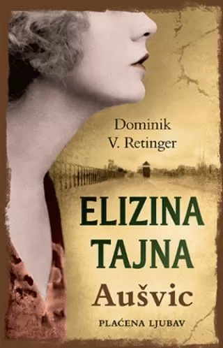 elizina tajna aušvic, plaćena ljubav dominik v retinger