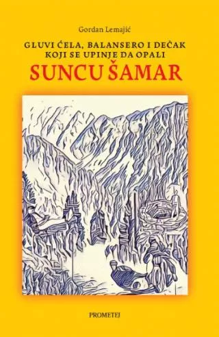 gluvi ćela, balansero i dečak koji se upinje da opali suncu šamar (latinica) gordan lemajić