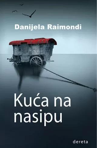 kuća na nasipu danijela raimondi