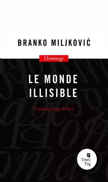 le monde illisible branko miljković
