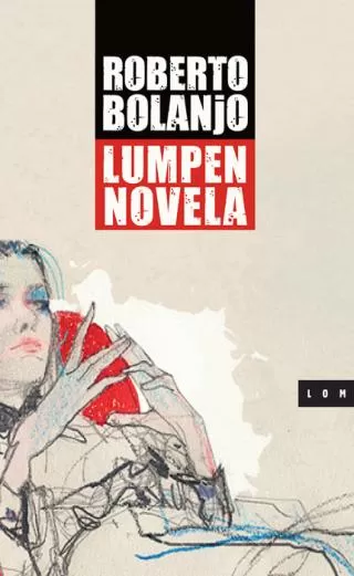 lumpen novela roberto bolanjo