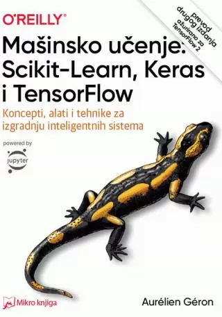 mašinsko učenje scikit learn, keras i tensorflow aurelien geron