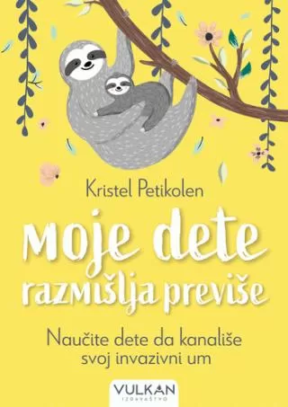 moje dete razmišlja previše naučite dete da kanališe svoj invazivni um kristel petikolen