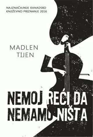 nemoj reći da nemamo ništa madlen tijen