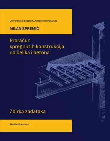 proračun spregnutih konstrukcija od čelika i betona milan spremić