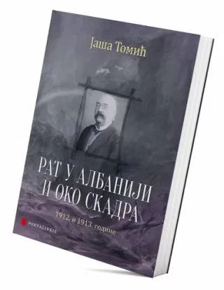 rat u albaniji i oko skadra 1912 i 1913 godine jaša tomić