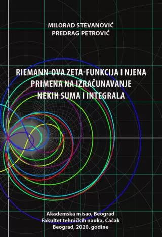 riemann ova zeta funkcija i njena primena na izračunavanje nekih suma i integrala milorad stevanović predrag petrović