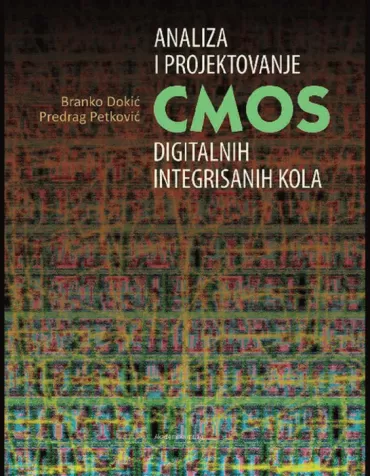 analiza i projektovanje cmos digitalnih integrisanih kola branko l dokić predrag petković