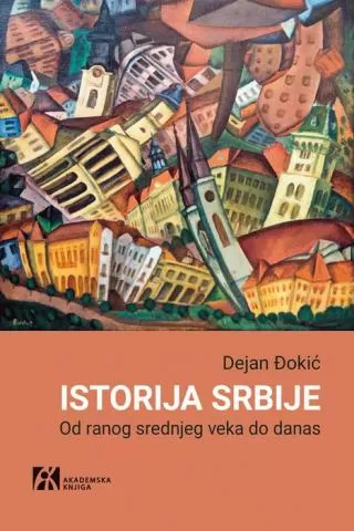 istorija srbije od ranog srednjeg veka do danas dejan đokić