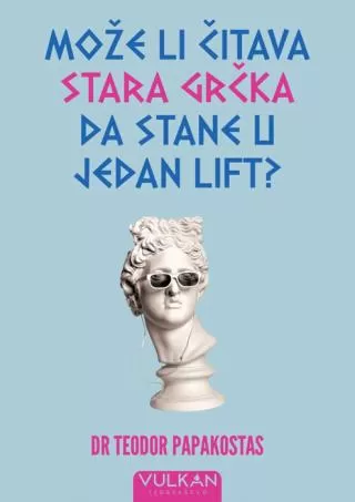 može li čitava stara grčka da stane u jedan lift teodor papakostas