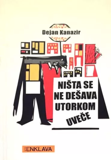 ništa se ne dešava utorkom uveče dejan kanazir