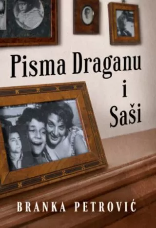 pisma draganu i saši branka petrović