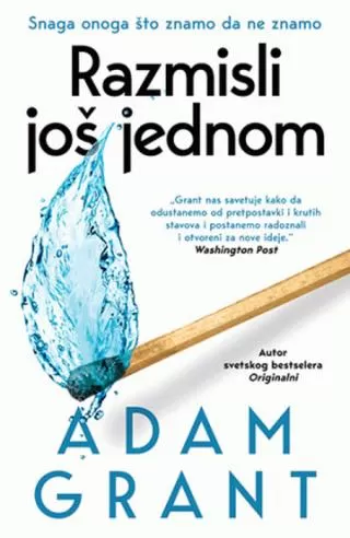 razmisli još jednom snaga onoga što znamo da ne znam adam grant