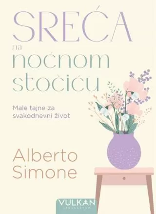 sreća na noćnom stočiću male tajne za svakodnevni život alberto simone