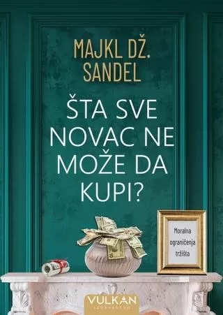 šta sve novac ne može da kupi majkl dž sandel