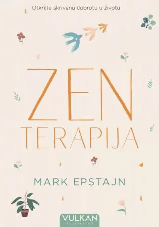 zen terapija otkrivanje skrivene dobrote u životu mark epstajn